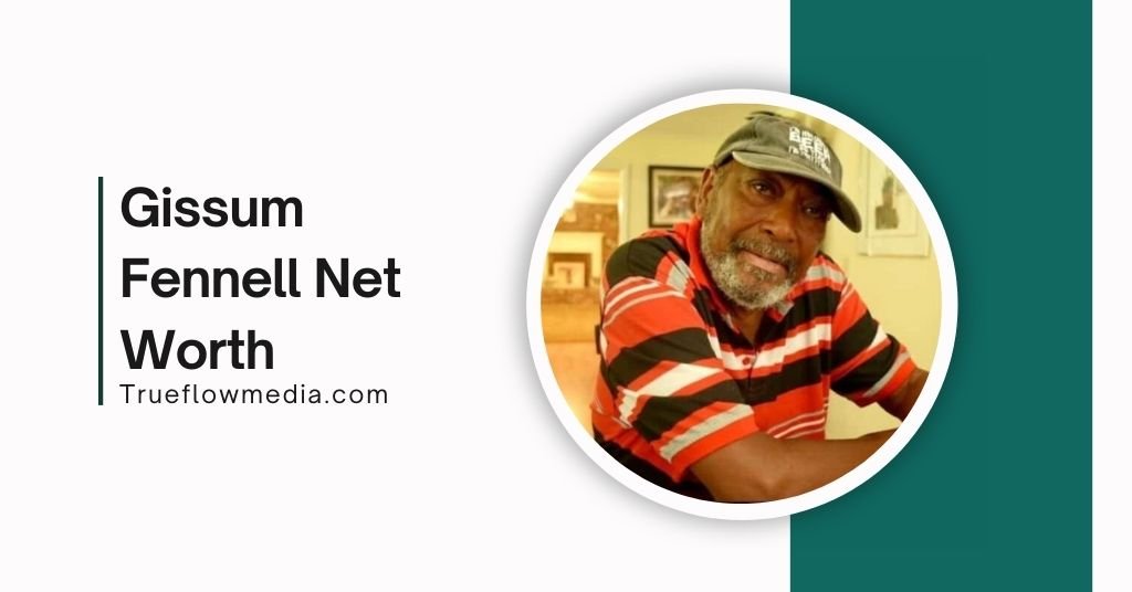 Gissum Fennell Net Worth