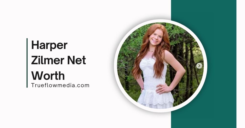 Harper Zilmer Net Worth