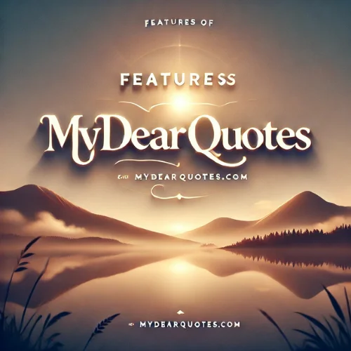 Features of MyDearQuotes.com