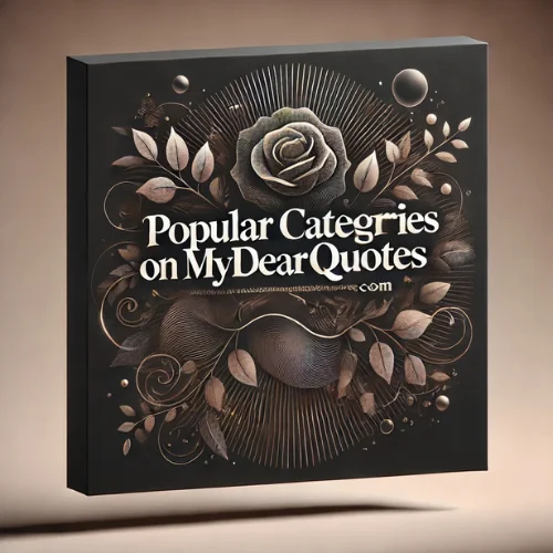 Popular Categories on MyDearQuotes.com