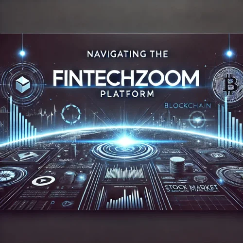 Navigating the FintechZoom.com Platform