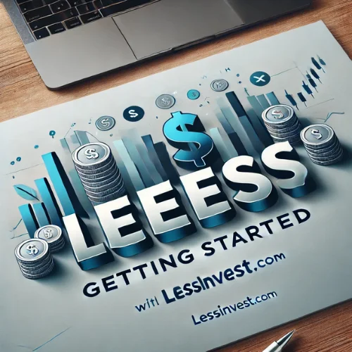 Getting Started with LessInvest.com