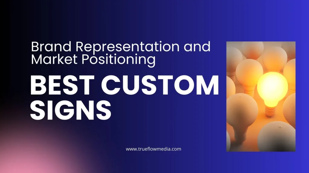 Benefits of Buying the Best Custom Signs A Comprehensive Guide