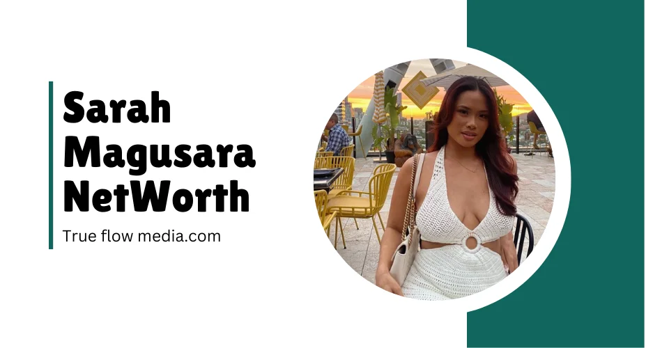 Sarah Magusara Net Worth